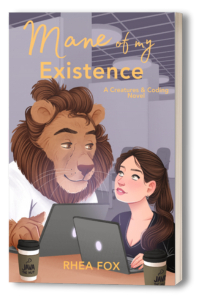 Mane of my Existence. A Creatures & Coding Novel by Rhea Fox.
